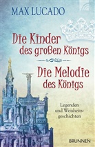 Max Lucado, Lucado  Max - Die Kinder des großen Königs & Die Melodie des Königs
