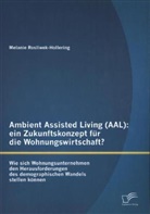 Melanie Rosliwek-Hollering - Ambient Assisted Living (AAL): ein Zukunftskonzept für die Wohnungswirtschaft?