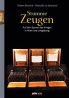 Robert Bouchal, Marcello La Speranza, Marcello LaSperanza, Robert Bouchal - Stumme Zeugen