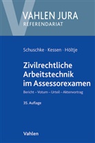 Höltje, Björn Höltje, Kesse, Kessen, Martin Kessen, Schuschk... - Zivilrechtliche Arbeitstechnik im Assessorexamen