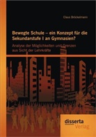 Claus Bröckelmann - Bewegte Schule - ein Konzept für die Sekundarstufe I an Gymnasien?