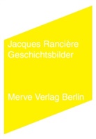 Francois Laruelle, François Laruelle, Jacques Rancière, Ronald Voullié - Geschichtsbilder