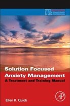 Ellen Quick, Ellen K Quick, Ellen K. Quick, Quick Ellen K. - Solution Focused Anxiety Management