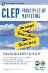 Anindya Chatterjee, James Finch, James E Finch, James E. Finch, James/ Ogden Finch, Denise Ogden... - Clep Principles of Marketing W/Online Practice Tests, 6th Edition