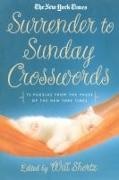 New York Times, Will Shortz, Will (EDT)/ New York Times Company (COR) Shortz,  The New York Times, The New York Times, Will Shortz - The New York Times Surrender to Sunday Crosswords - 75 Puzzles from the Pages of the New York Times