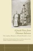 Aron (EDT)/ Stein Rodrigue, Aron Stein Rodrigue, Aron Rodrigue, Sarah Stein, Sarah Abrevaya Stein - Jewish Voice From Ottoman Salonica - The Ladino Memoir of Sa''adi Besalel A-Levi