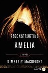 Kimberly McCreight, McCreight Kimberly - Reconstructing Amelia