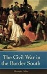 Christophe Phillips, Christopher Phillips - The Civil War in the Border South