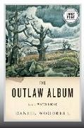 Daniel Woodrell - The Outlaw Album Stories