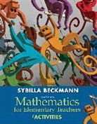 Sybilla Beckmann - Mathematics for Elementary Teachers with Activities
