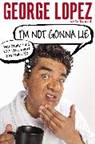 Alan Eisenstock, George Lopez - I'm Not Gonna Lie