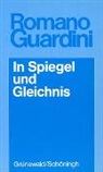 Romano Guardini - In Spiegel und Gleichnis