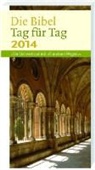 Karin Jeromin, Bernhard Krautter, Hanneliese Steichele, Bertold Zwick - Die Bibel Tag für Tag 2014