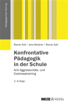 Gall, Reiner Gall, Kilb, Raine Kilb, Rainer Kilb, Weidner... - Konfrontative Pädagogik in der Schule