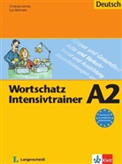 Christiane Lemcke, Lutz Rohrmann - Wortschatz Intensivtrainer A2