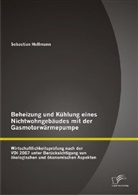 Sebastian Hellmann - Beheizung und Kühlung eines Nichtwohngebäudes mit der Gasmotorwärmepumpe