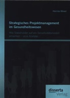 Hannes Moser - Strategisches Projektmanagement im Gesundheitswesen