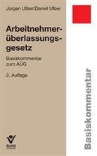 Ulbe, Ulber, Daniel Ulber, Jürge Ulber, Jürgen Ulber - Arbeitnehmerüberlassungsgesetz (AÜG), Basiskommentar