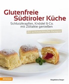 Karin Miribung, Magdalen Steger, Magdalena Steger, Karin Miribung - Glutenfreie Südtiroler Küche