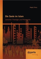 Magdy Elleisy - Die Seele im Islam - Zwischen Theologie und Philosophie