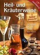 Bärbel Ranseder - Heil- und Kräuterweine selbst gemacht!