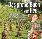 Veronika Blaschek, Veronika Dielacher, Wol Milan, Wolfg Milan, Wolfgang Milan, Veronika Zemanek... - Das grosse Buch vom Heu