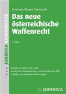 Walter Grosinger, Jürgen Siegert, Wolf Szymanski - Das neue österreichische Waffenrecht (WaffR)