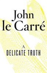 JOHN CARRE, John Le Carre, CARRE JOHN, John le Carre - A Delicate Truth