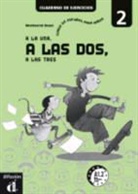 Montserrat Braso - A la una, a las dos, a las tres 2, A1.2 : curso de español para niños : cuaderno de ejercicios