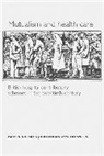 Martin Gorsky, Martin Mohan Gorsky, John Mohan, Tim Willis - Mutualism and Health Care