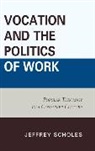 Jeffrey Scholes, Jeffrey Scholes - Vocation As Politics Work Amp Pocb