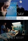 James Kelly - Where Night Is Day