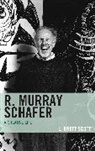 L. Brett Scott - R. Murray Schafer