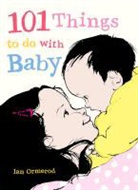 Jan Ormerod - 101 Things to Do With a Baby