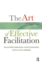 Lisa M. (EDT) Landreman, Lisa M Landreman, Lisa M. Landreman - The Art of Effective Facilitation