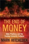Mark Hitchcock, Steve Miller - The End of Money