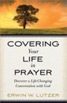 Erwin W. Lutzer, Steve Miller - Covering Your Life in Prayer