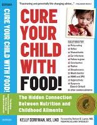 Kelly Dorfman - Cure Your Child With Food!