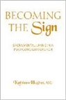 Kathleen Hughes - Becoming the Sign