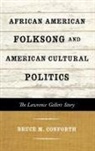 Bruce Conforth, Bruce M. Conforth - African American Folksong and American Cultural Politics