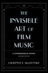 Laurence E. MacDonald, MACDONALD LAURENCE E - INVISIBLE ART OF FILM MUSIC
