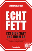 Andreas Eenfeldt, Andreas (Dr. med.) Eenfeldt, Dr. med. Eenfeldt - Echt fett - Iss dich satt und nimm ab
