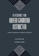 Klear, Mee-Jeong/ Sohn Klear/ Park, Mee-Jeong Park, Mee-Jeong (University of Hawaii at Manoa Park, Sung-Ock Sohn, Sung-Ock S. Sohn... - A Resource for Korean Grammar Instruction