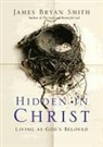 James Bryan Smith - Hidden in Christ