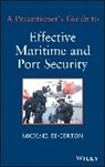 Edgerton, M Edgerton, M. Edgerton, Michael Edgerton - Practitioner''s Guide to Effective Maritime and Port Security