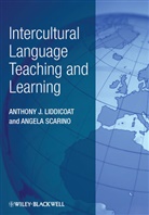 Anthony Liddicoat, Anthony J Liddicoat, Anthony J. Liddicoat, Anthony J. Scarino Liddicoat, LIDDICOAT ANTHONY J SCARINO ANG, Liddicoat Anthony J.... - Intercultural Language Teaching and Learning