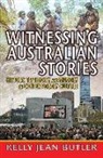 Kelly Jean Butler - Witnessing Australian Stories
