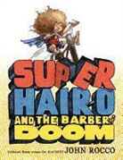 John Rocco, John/ Rocco Rocco, John Rocco - Super Hair-O and the Barber of Doom