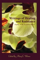 Mar E Weems, Mary E Weems, Mary E. Weems - Writings of Healing and Resistance
