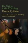 Thomas Altizer, Thomas J J Altizer, Thomas J. J. Altizer, Thomas J. J./ McCullough Altizer, Lissa McCullough - The Call to Radical Theology